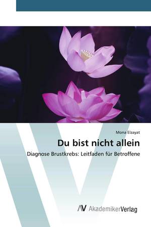 Du bist nicht allein Diagnose Brustkrebs: Leitfaden für Betroffene